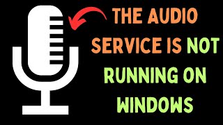 How to Fix quotThe Audio Service is not runningquot Error on Windows 11 [upl. by Dlaregztif]