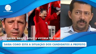 ALTAMIRA BRASIL NOVO E VITÓRIA DO XINGU SAIBA COMO ESTÁ A SITUAÇÃO DOS CANDIDATOS A PREFEITO [upl. by Colene]