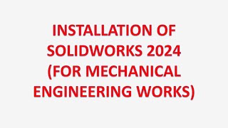 INSTALLATION OF SOLIDWORKS 2024 [upl. by Rydder]