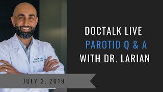 Parotid amp Salivary Gland FAQs  Dr Babak Larian July 2019 Facebook Live [upl. by Cadell973]