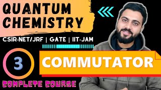 Quantum chemistry Lec 3 Commutator and its properties  CSIRNETJRF GATE IITJAM  DU [upl. by Amiel525]