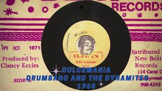 DULCEMANIA  DRUMBAGO AND THE DYNAMITES 1968 [upl. by Ahsetra948]