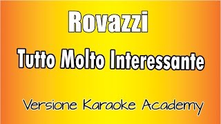 Fabio Rovazzi  Tutto molto interessante Versione Karaoke Academy Italia [upl. by Zwiebel781]