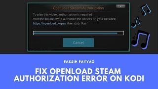 Fix OpenLoad Stream Authorization  To Play this Video Authorization is required in Kodi 18 [upl. by Edwyna]