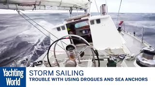 The trouble with using drogues and sea anchors – Skip Novaks Storm Sailing  Yachting World [upl. by Shauna318]