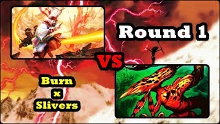 BURN X SLIVERS  Round 1 [upl. by Tyre]