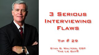 Interviewing and Interrogation  3 Serious Interviewing Flaws  Tip 29 of 101 Tips [upl. by Jeanna]