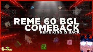 REME KING IS BACK 60 BGL COMEBACK  Giveaway  Growtopia casino [upl. by Tobit]