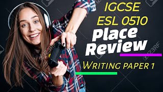 How to Write a Place Review  Cambridge IGCE ESL Writing paper 1 Exercise 6 [upl. by Sudderth]