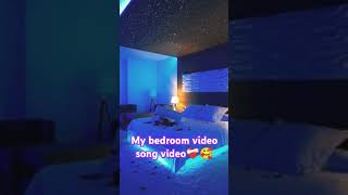 My bedroom video song video🥰❤️‍🩹👑 [upl. by Novrej]