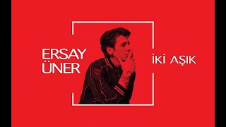 Ersay Üner  İki Aşık Anıl Demirli Remix Lyric Video [upl. by Elianore]