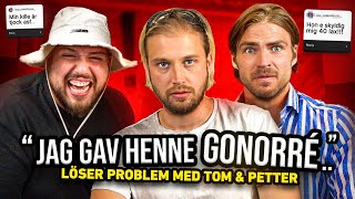 ”JAG GAV HENNE GONORRE”  LÖSER PROBLEM MED TOM amp PETTER [upl. by Austin]