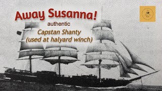 Away Susanna  Capstan Shanty used at halyard winch [upl. by Eitisahc]