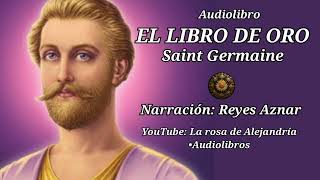 EL LIBRO DE ORO de Saint Germain 732  Audiolibro completo en español Narración Reyes Aznar [upl. by Ettenim]