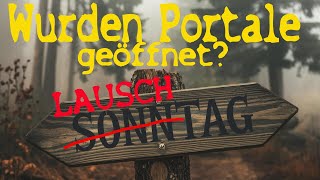 Neu Lauschtag  wurden Portale geöffnet [upl. by Aciretnahs]