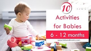 10 Activities for Babies  6 to 12 Months [upl. by Domenico]