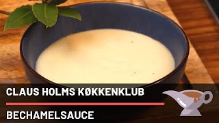 VERDENS BEDSTE BECHAMEL Gå i køkkenet med tvkokken Claus Holm Bechamelsauce til din lasagne [upl. by Sathrum]