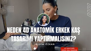 Neden 4D Anatomik Erkek Kaş Tasarımı [upl. by Anawit]