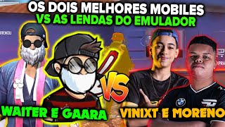 WAITER FF E GAARA FF VS VINIXT E MORENO  OS 2 MELHORES MOBILES DESAFIOU AS LENDAS DO EMULADOR [upl. by Gearard]