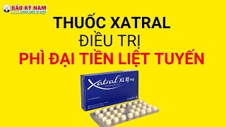 Thuốc Xatral  Alfuzosine Điều trị phì đại U xơ tiền liệt tuyến Xatral xl 10mg [upl. by Aitnauq]