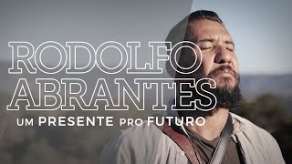 Rodolfo Abrantes  Um Presente Pro Futuro Clipe Oficial [upl. by Clyde69]