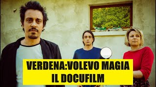 VERDENA  VOLEVO MAGIA IL DOCUFILM [upl. by Ekenna821]