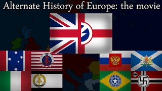 Alternate History of Europe The Movie [upl. by Anawot467]