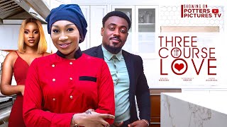 THREE COURSE LOVE  TOOSWEET ANNAN  EBUBE NWAGBO  VERA  NIGERIAN MOVIES 2024 LATEST FULL MOVIES [upl. by Yeltrab]