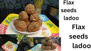 Flax seeds laddu ఆవిషె గింజల లడ్డు hair growth protien ladduసన్నం గా అవ్వడానికి ఉపయోగ పడే లడ్డు [upl. by Ahoufe]