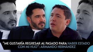 quotMe gustaría regresar al pasado para haber estado con mi hijoquot Armando Hernández  Terapia Podcast [upl. by Ayaet128]