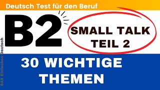 B2 Deutsch Test für den Beruf  Mündliche  Teil 2  30 wichtig Themen  TELC Small Talk🇩🇪 [upl. by Airom]