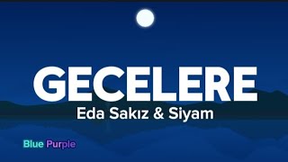 Eda Sakız amp Siyam  Gecelere Lyrics müzik video şarkı sözleri [upl. by Fesuoy]