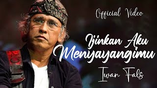 Iwan Fals  Izinkan Aku Menyayangimu Lirik [upl. by Ydak]