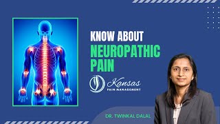 Understanding Neuropathic Pain with Dr Twinkal Dalal  Kansas Pain Management [upl. by Doro645]