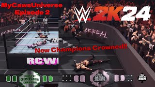 NEW CHAMPIONS CROWNED  MyCawsUniverse E2 RCWPW [upl. by Ayifa]