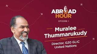 Abroad Hour Episode 1 with Muralee Thummarukudy [upl. by Meelas]