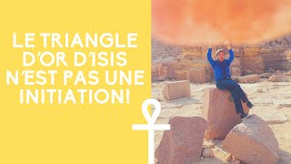 TRIANGLE DOR DISIS  CE NEST PAS UNE INITIATION [upl. by Dumah]