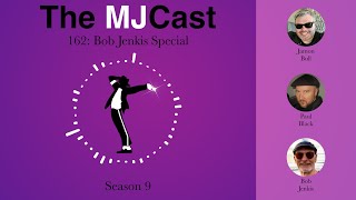 The MJCast 162 Bob Jenkis Special [upl. by Fulviah]