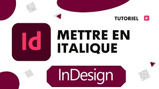 Comment mettre un texte en italique sur InDesign [upl. by Yeldua]