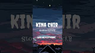 Kina Chir  Song Lofi Slowed Reverb  Lofi Songs Reel Video viralvideo shorts shortsfeed [upl. by Costanzia]