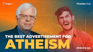 Ep 345 — The Best Advertisement for Atheism  Fireside Chat [upl. by Enajyram148]