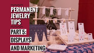 Permanent Jewelry Business Tips Part 5 Displays amp Marketing [upl. by Ecineg168]