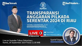 LIVE  Transparansi Anggaran Pilkada Serentak 2024 di Riau [upl. by Merton]