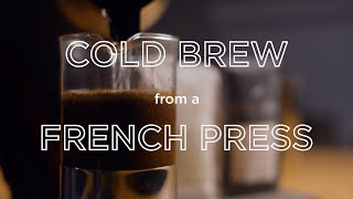 How to Make COLD BREW with a FRENCH PRESS  Easiest Method [upl. by Eneryc]