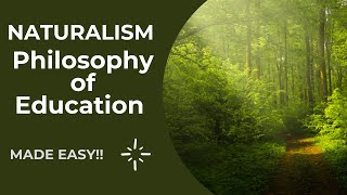 NATURALISM  Philosophy of Education MADE EASY [upl. by Lorre]