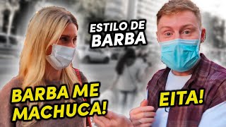 Qual ESTILO DE BARBA as MULHERES mais GOSTAM Fui pras Ruas descobrir [upl. by Courtund]