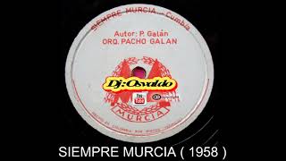 SIEMPRE MURCIA  ORQ PACHO GALAN 1958 [upl. by Noeht]