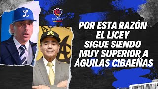 LA RAZÓN ELEMENTAL POR LA CUAL EL LICEY SEGUIRÁ SIENDO SUPERIOR A LAS ÁGUILAS CIBAEÑAS LIDOM [upl. by Wills]