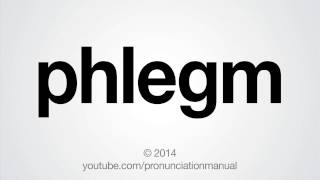 How to Pronounce phlegm [upl. by Ellenrad]