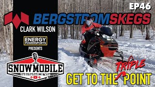 GET TO THE POINT  Triple Point  BERGSTROM SKEGS Clark Wilson  SNOWMOBILE SESSIONS LIVE EP46 [upl. by Miah883]